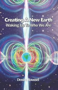 portada Creating A New Earth: Waking Up To Who We Are (en Inglés)