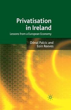 portada Privatisation in Ireland: Lessons from a European Economy (en Inglés)