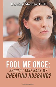 portada Fool Me Once: Should I Take Back My Cheating Husband?: Volume 2 (Surviving Infidelity, Advice From A Marriage Therapist) (in English)