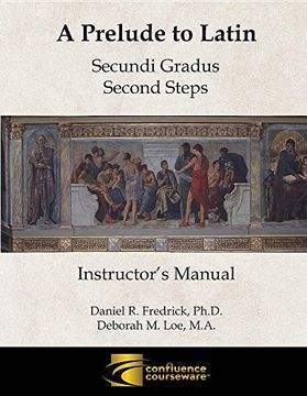 portada A Prelude to Latin: Secundi Gradus - Second Steps Instructor's Manual