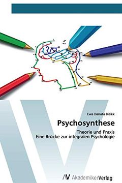portada Psychosynthese: Theorie und Praxis Eine Brücke zur Integralen Psychologie (en Alemán)