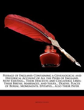 portada peerage of england: containing a genealogical and historical account of all the peers of england, now existing... their descents and colla (en Inglés)