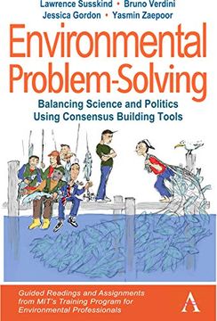 portada Environmental Problem-Solving: Balancing Science and Politics Using Consensus Building Tools: Guided Readings and Assignments From Mit’S Training. And Sustainability Initiative (Aesi)) (en Inglés)