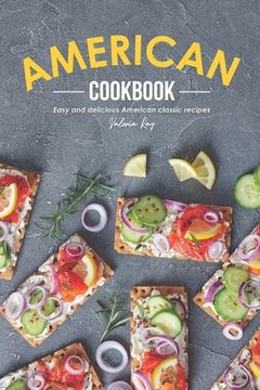 portada American Cookbook: Easy and Delicious American Classic Recipes (en Inglés)