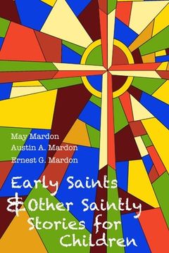 portada Early Saints and Other Saintly Stories for Children (en Inglés)