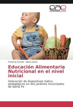 portada Educación Alimentaria Nutricional en el nivel inicial: Valoración de dispositivos lúdico-pedagógicos en dos jardines municipales de Santa Fe