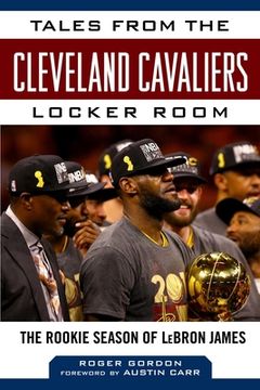 portada Tales from the Cleveland Cavaliers Locker Room: The Rookie Season of Lebron James