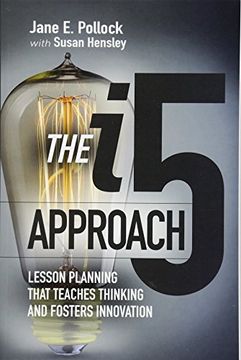 portada The i5 Approach: Lesson Planning That Teaches Thinking and Fosters Innovation: Lesson Planning That Teaches Thinking and Fosters Innovation: (en Inglés)