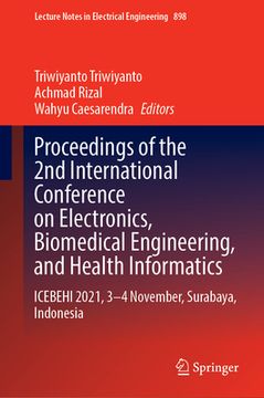 portada Proceedings of the 2nd International Conference on Electronics, Biomedical Engineering, and Health Informatics: Icebehi 2021, 3-4 November, Surabaya, (in English)