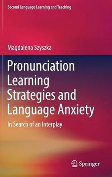 portada Pronunciation Learning Strategies and Language Anxiety: In Search of an Interplay (Second Language Learning and Teaching)