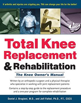 portada Total Knee Replacement and Rehabilitation: The Knee Owner's Manual (in English)