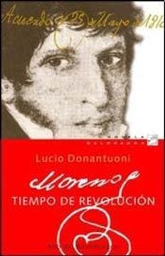 portada MORENO, TIEMPO DE REVOLUCION (Spanish Edition)