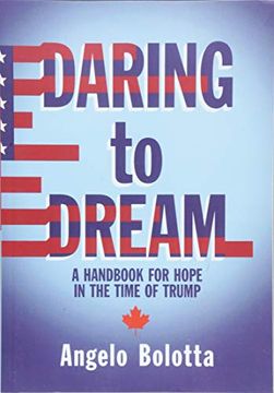 portada Daring to Dream: A Handbook for Hope in the Time of Trump (Miroland) 