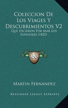 portada Coleccion de los Viages y Descubrimientos v2 Coleccion de los Viages y Descubrimientos v2: Que Hicieron por mar los Espanoles (1825) que Hicieron por
