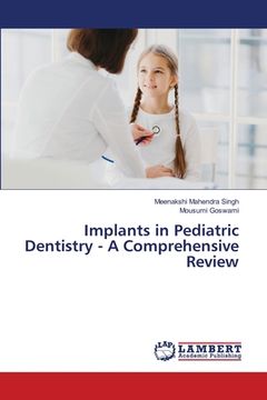 portada Implants in Pediatric Dentistry - A Comprehensive Review (en Inglés)