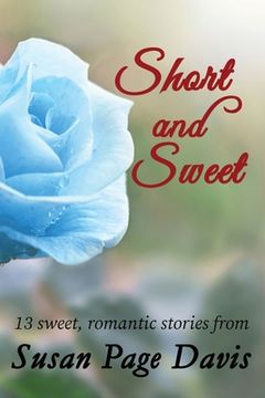 portada Short and Sweet: 13 sweet, romantic stories (in English)