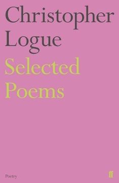 portada Selected Poems Of Christopher Logue (en Inglés)