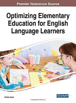 portada Optimizing Elementary Education for English Language Learners (Advances in Early Childhood and K-12 Education)