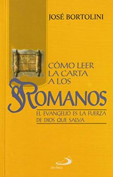 portada Cómo Leer la Carta a los Romanos: El Evangelio es la Fuerza de Dios que Salva (in Spanish)
