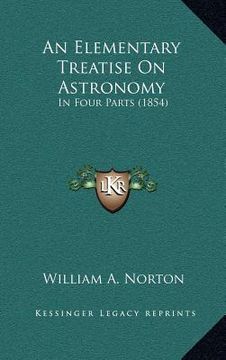 portada an elementary treatise on astronomy: in four parts (1854) (en Inglés)