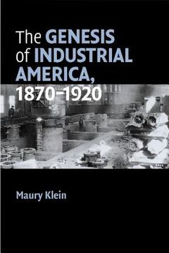 portada The Genesis of Industrial America, 1870-1920 (Cambridge Essential Histories) (en Inglés)
