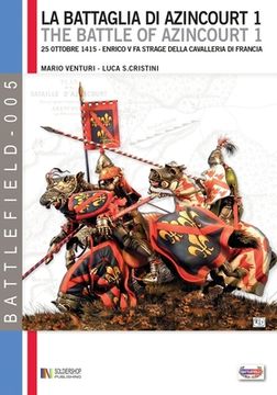 portada La battaglia di Azincourt 1: 25 Ottobre 1415 - Enrico V fa strage della cavalleria di Francia (in Italian)