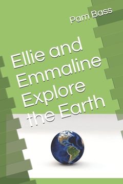 portada Ellie and Emmaline Explore the Earth (en Inglés)