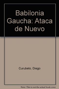 portada Babilonia Gaucha: Ataca de Nuevo (in Spanish)