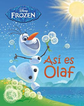 portada Frozen. Libro Ilustrado. Así Es Olaf (Disney. Frozen)