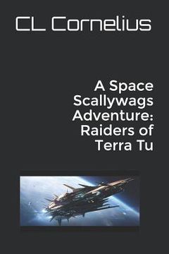 portada A Space Scallywags Adventure: Raiders of Terra Tu (en Inglés)
