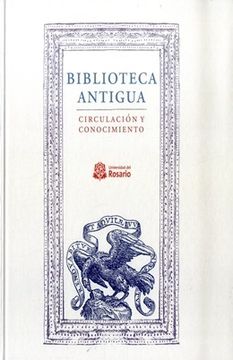 portada BIBLIOTECA ANTIGUA CIRCULACION Y CONOCIMIENTO