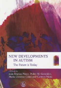 portada New Developments in Autism: The Furture Is Today (in English)