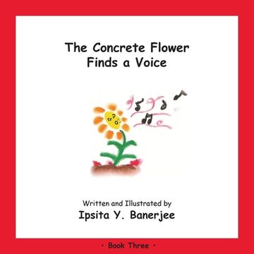 portada The Concrete Flower Finds a Voice: Book Three (in English)