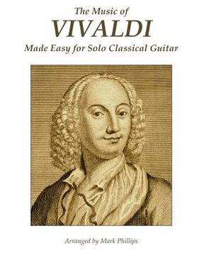 portada The Music of Vivaldi Made Easy for Solo Classical Guitar (en Inglés)