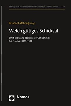 portada Welch Gutiges Schicksal: Ernst-Wolfgang Bockenforde / Carl Schmitt; Briefwechsel 1953-1984 (en Alemán)