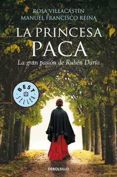 portada La Princesa Paca: La Gran Pasión de Rubén Darío (Best Seller) (in Spanish)