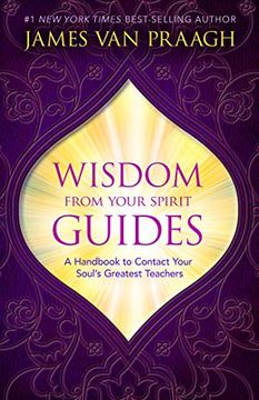 portada Wisdom From Your Spirit Guides: A Handbook to Contact Your Soul's Greatest Teachers (en Inglés)