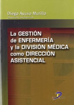 portada La Gestión de Enfermería y la División Médica Como Dirección Asistencial (in Spanish)