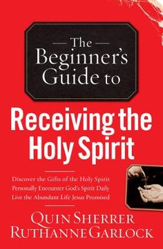 portada Beginner's Guide to Receiving the Holy Spirit (in English)