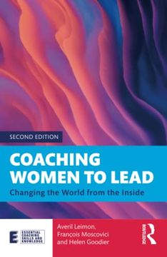 portada Coaching Women to Lead: Changing the World From the Inside (Essential Coaching Skills and Knowledge) (in English)