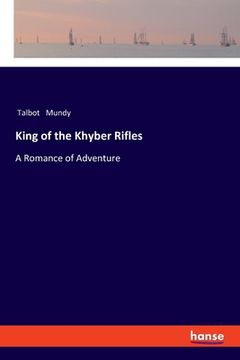 portada King of the Khyber Rifles: A Romance of Adventure (en Inglés)