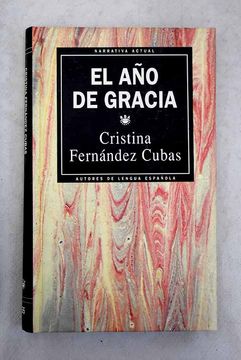 Libro El año de Gracia De Fernández Cubas, Cristina - Buscalibre