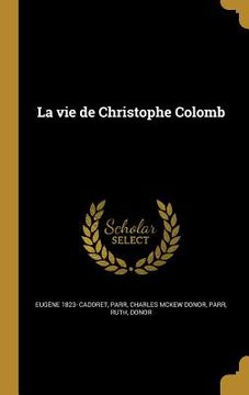 portada La vie de Christophe Colomb (in French)