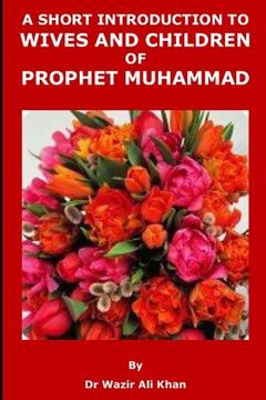 portada A Short Introduction to Wives and Children of Prophet Muhammad (en Inglés)