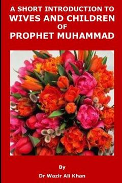 portada A Short Introduction to Wives and Children of Prophet Muhammad (in English)