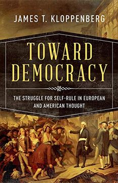 portada Toward Democracy: The Struggle for Self-Rule in European and American Thought (in English)