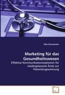 portada Marketing für das Gesundheitswesen: Effektive Kommunikationsoptionen für niedergelassene Ärzte zur Patientengewinnung