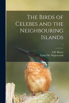 portada The Birds of Celebes and the Neighbouring Islands; 1