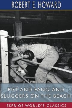 portada Fist and Fang, and Sluggers on the Beach (Esprios Classics) (in English)