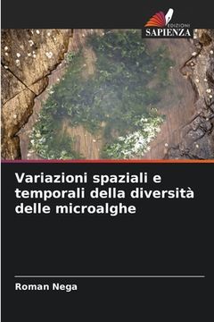 portada Variazioni spaziali e temporali della diversità delle microalghe (in Italian)